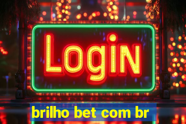 brilho bet com br